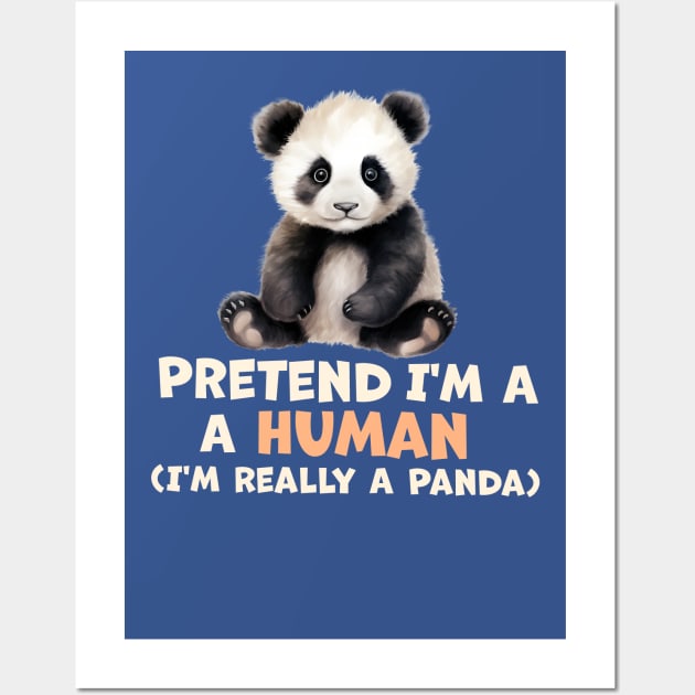 This Is My Human Costume I'm Really A Panda Wall Art by TheDesignDepot